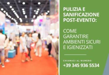 Pulizia e sanificazione post-evento: come garantire ambienti sicuri e igienizzati