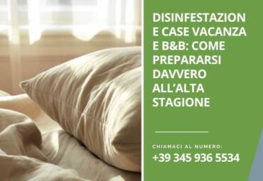 Disinfestazione Case Vacanza e B&B: come prepararsi davvero all’alta stagione